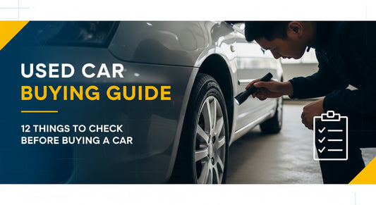 Used Car Buying Guide: 12 Things to Check Before Buying a Car